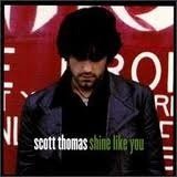 Scott Thomas/Shine Like You